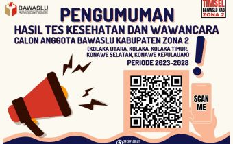 Pengumuman Hasil Tes Wawancara dan Tes Kesehatan Calon Anggota Bawaslu Kabupaten Zona 2